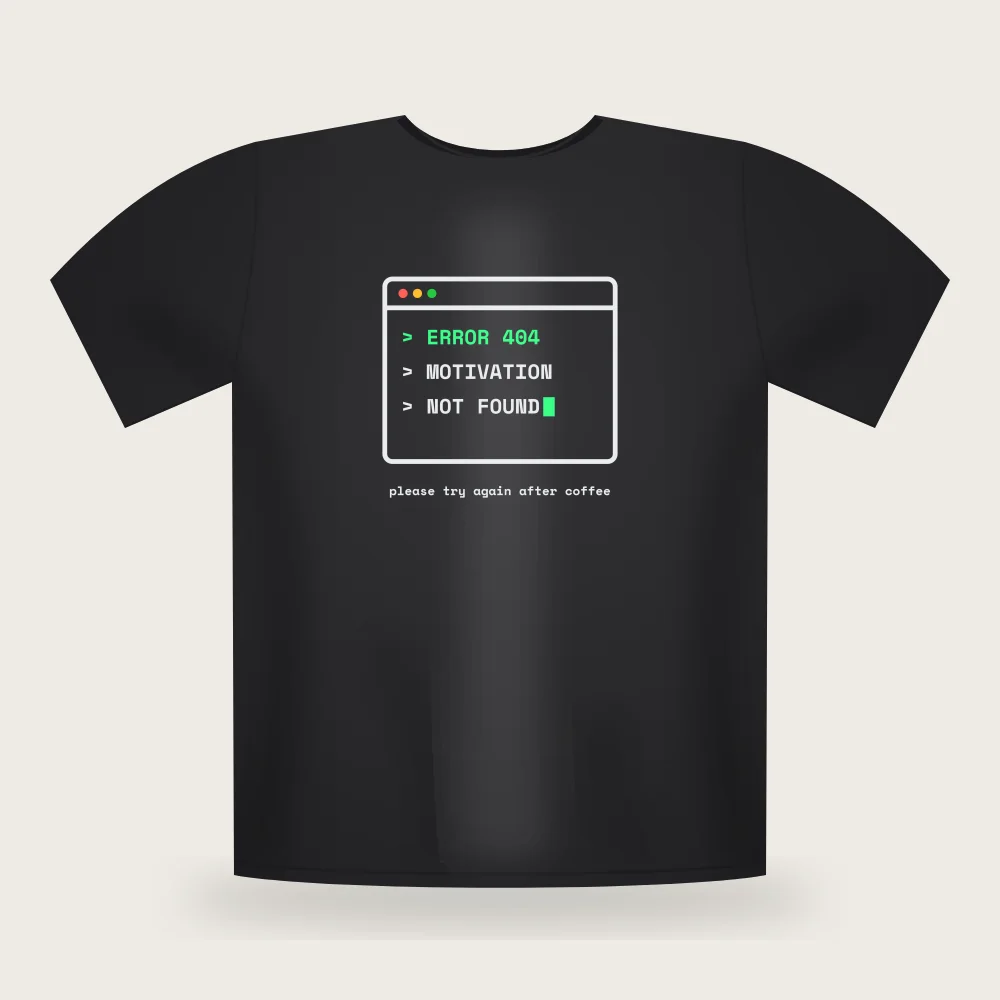 Error 404: Motivation Not Found tee in Black