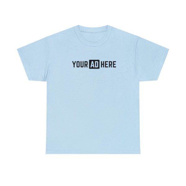 Your Ad Here Unisex Heavy Cotton T-Shirt - Image 134